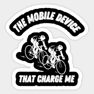 The mobile device  that charge me Sticker